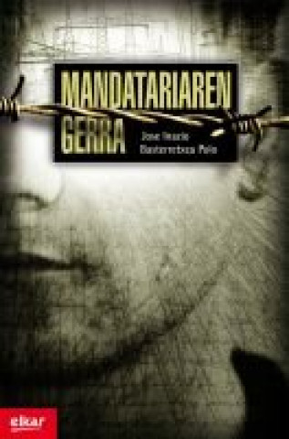 Knjiga MANDATARIAREN GERRA BASTERRETXEA POLO
