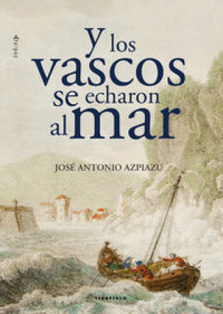 Kniha Y LOS VASCOS SE ECHARON AL MAR AZPIAZU