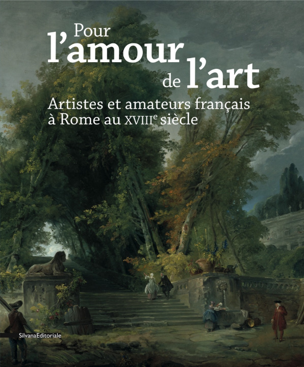 Könyv Pour l'amour de l'art - artistes et amateurs français à Rome au XVIIIe siècle Couturier