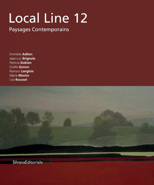 Book Local line 12, Paysages contemporains - Émmelie Adilon, Jean-Luc Brignola, Patricia Dubien, Gisèle Gonon, Romain Langlois, Marie Mestre, L Faure