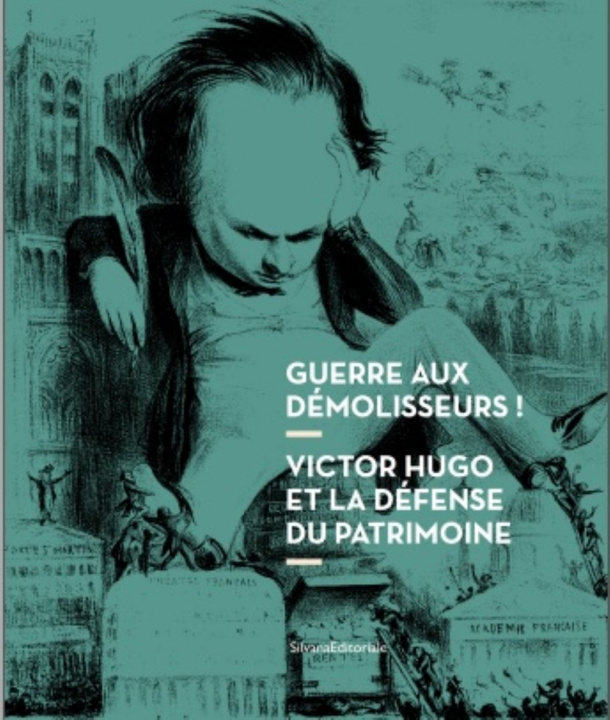 Buch GUERRE AUX DEMOLISSEURS ! VICTOR HUGO ET LA DEFENSE DU PATRIMOINE EMILIE ALONSO-THIVET