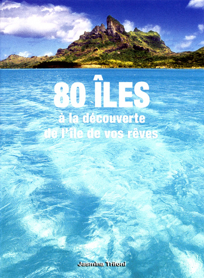Kniha 80 îles - A la découverte de l'île de vos rêves Jasmina Trifoni