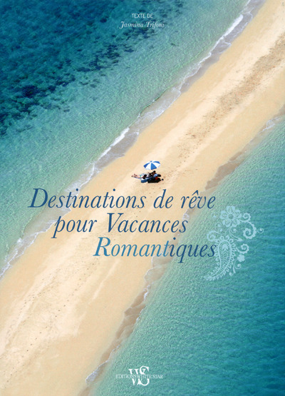 Kniha Destinations de rêve pour Vacances Romantiques Jasmina Trifoni