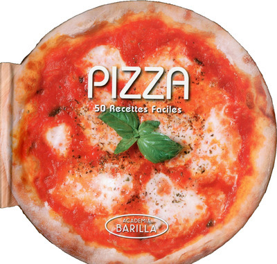 Buch Pizza - 50 Recettes Faciles Academia barilla