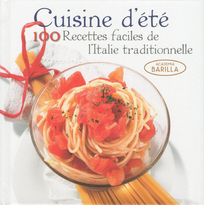 Livre Cuisine d'été - 100 recettes faciles de l'Italie traditionnelle Academia barilla