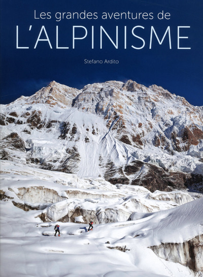 Carte Les grandes aventures de l'alpinisme Stefano Ardito