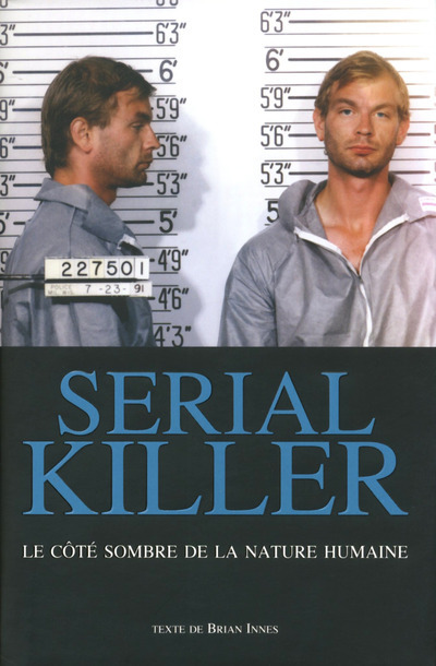Kniha Serial killer - Le côté sombre de la nature humaine Brian Innes