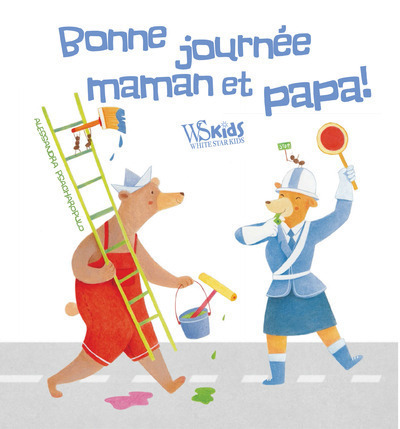 Kniha Bonne journée maman et papa ! Alessandra Psacharopulo