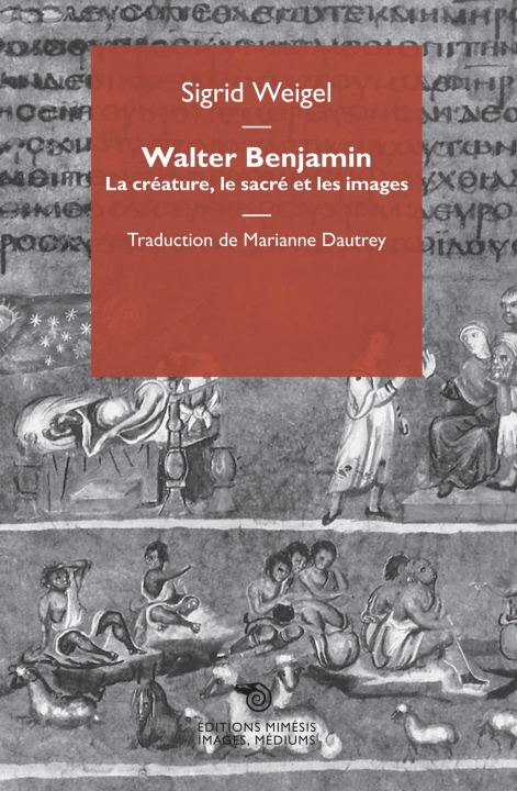 Kniha Walter Benjamin. La créature, le sacré et les images WEIGEL