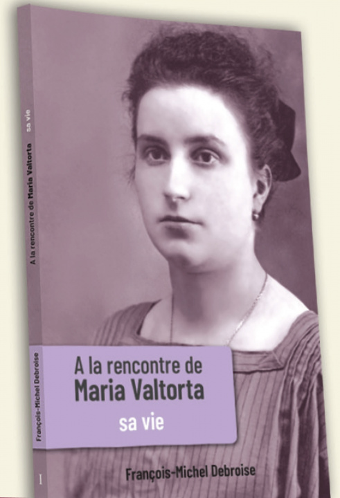 Carte A la rencontre de Maria Valtorta tome 1 Debr