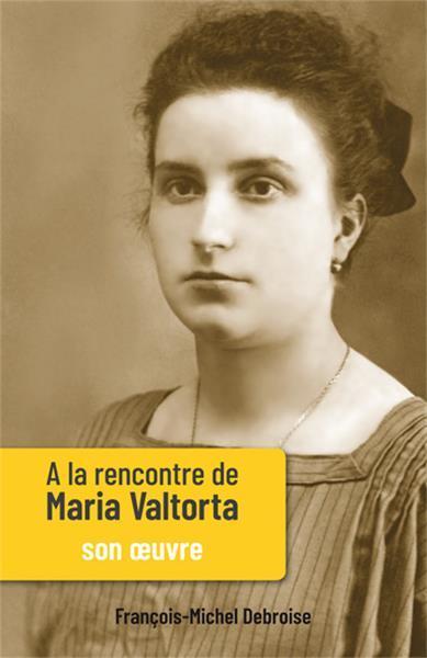 Kniha A la rencontre de Maria Valtorta tome 2 Debroise