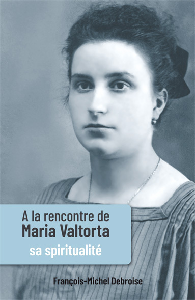 Carte A la rencontre de Maria Valtorta - tome 3 Debroise