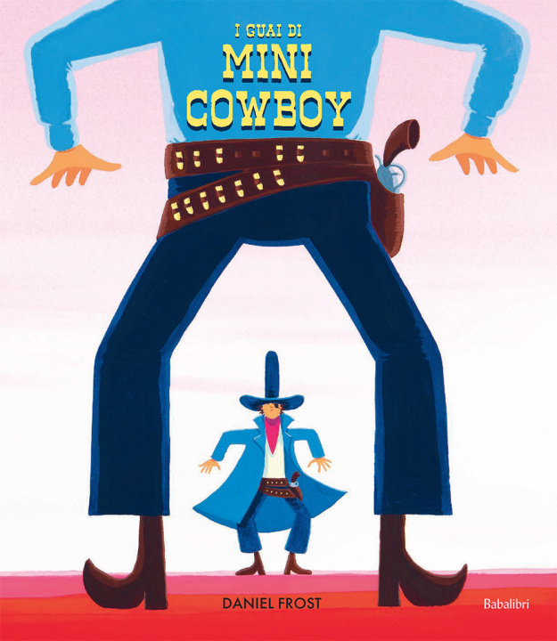 Kniha i guai di mini cowboy Todd-stanton joe / babled tanguy