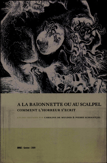 Книга A LA BAIONNETTE OU AU SCALPEL : COMMENT L'HORREUR S'ECRIT 