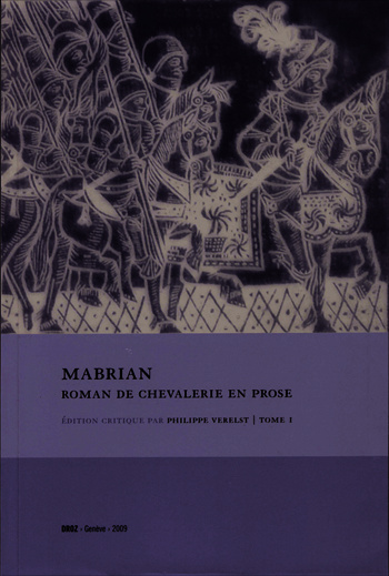 Książka MABRIAN. ROMAN DE CHEVALERIE EN PROSE. ED. DE PARIS, JACQUES NYVERD, 1530 (BNF, RES. Y2.75). TOME 1 PHILIPPE VERELST