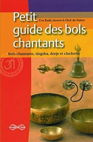 Buch Petit guide des bols chantants Jansen E. R. & de Ruiter D.