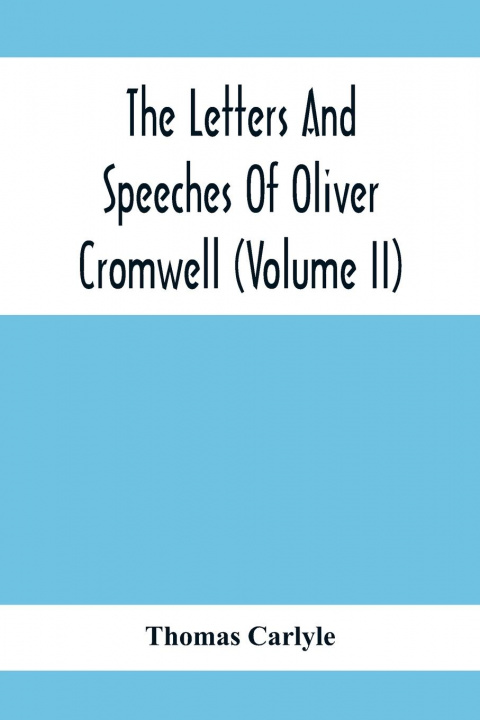 Carte Letters And Speeches Of Oliver Cromwell (Volume Ii) 