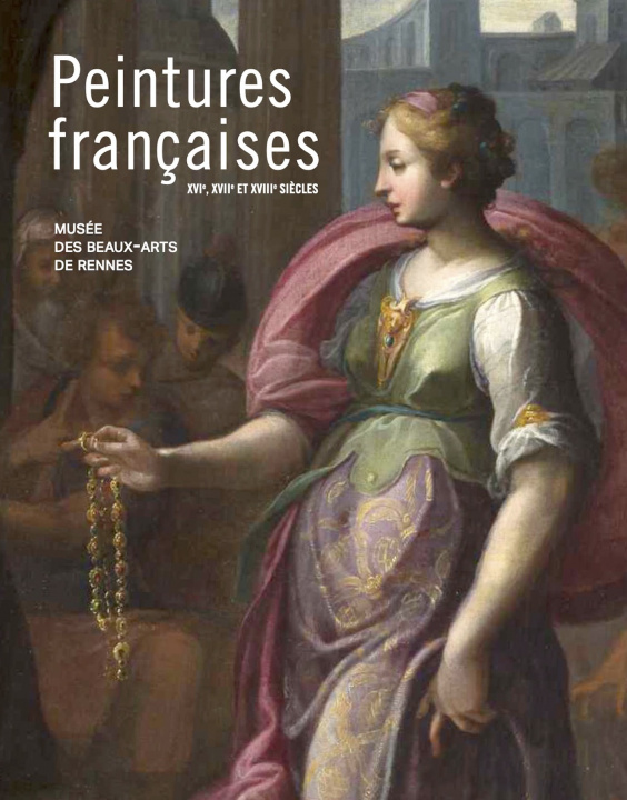 Książka Peintures Françaises des XVI XVIIème et XVIII siècles Musée des Beaux-Arts de Rennes