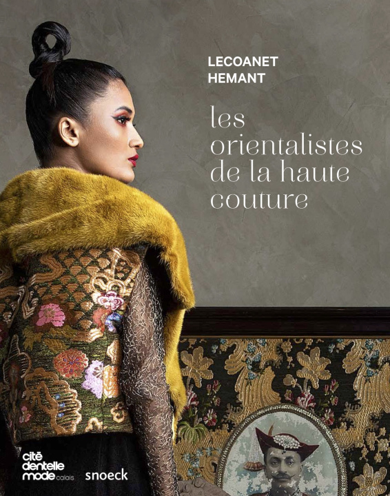 Książka Les orientalists de la haute couture Cité de la dentelle et de la mode