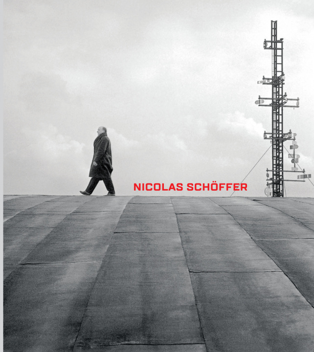 Knjiga Nicolas Schöffer DELOT SEBASTIEN /MARI PAULINE /PIERRE ARNAULD /TRUDEL DOMINIQUE