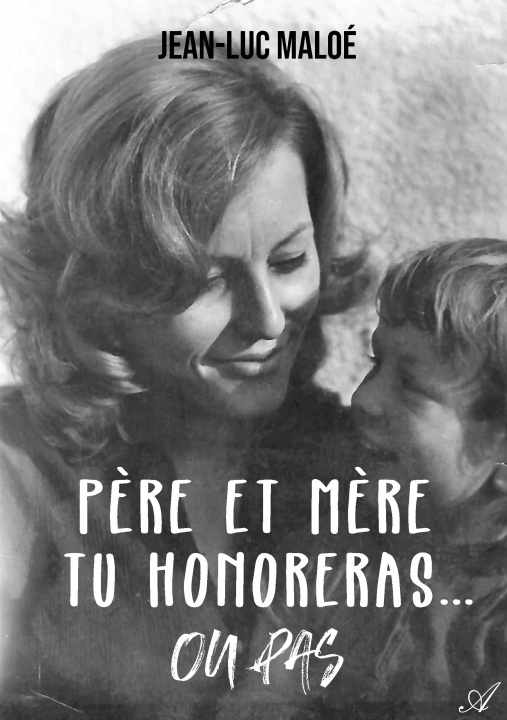 Buch Père et mère tu honoreras... ou pas Maloé