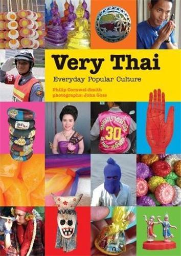 Kniha Very Thai Everyday Popular Culture /anglais CORNWEL SMITH P/GOSS