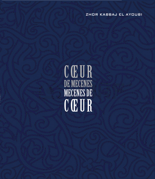 Knjiga COEUR DE MECENES, MECENES DE COEUR ZHOR KABBAJ EL AYOUB