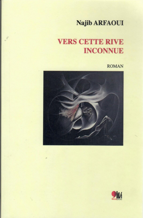 Knjiga VERS CETTE RIVE INCONNUE NAJIB ARFAOUI