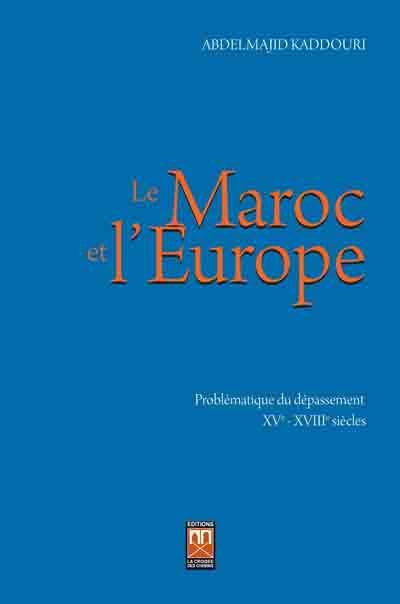 Kniha MAROC ET L'EUROPE (LE) : PROBLEMATIQUE DU DEPASSEMENT XVE - XVIIE SIECLES KADDOURI