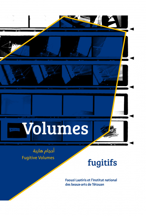 Könyv Volumes fugitifs - Faouzi Laatiris et l'Institut national des beaux-arts de Tétouan collegium
