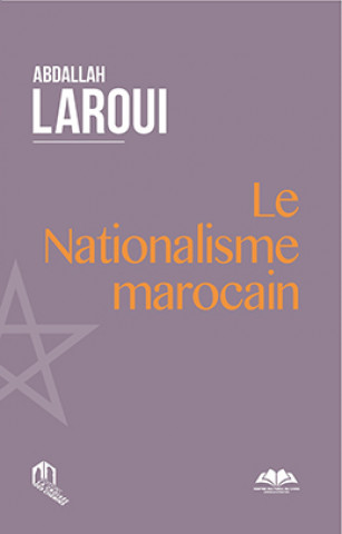 Knjiga Le Nationalisme marocain ABDALLAH LAROUI