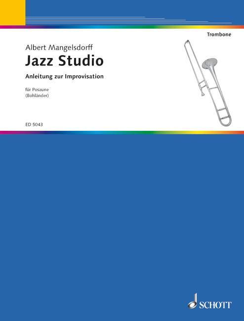 Drucksachen JAZZ-STUDIO - ANLEITUNG ZUR IMPROVISATION TROMBONE ALBERT MANGELSDORFF