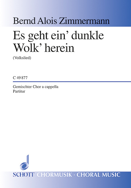 Drucksachen ES GEHT EIN' DUNKLE WOLK' HEREIN BERND ALOIS ZIMMERMA