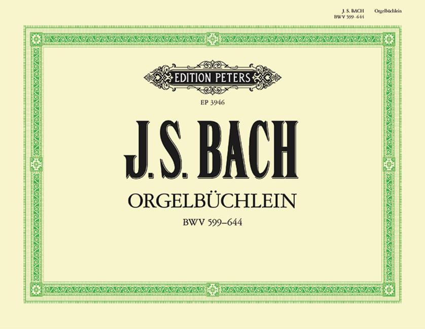 Book JOHANN SEBASTIAN BACH  :  ORGELBUCHLEIN BWV 599-644 - ORGUE JOHANN SEBASTIAN BAC