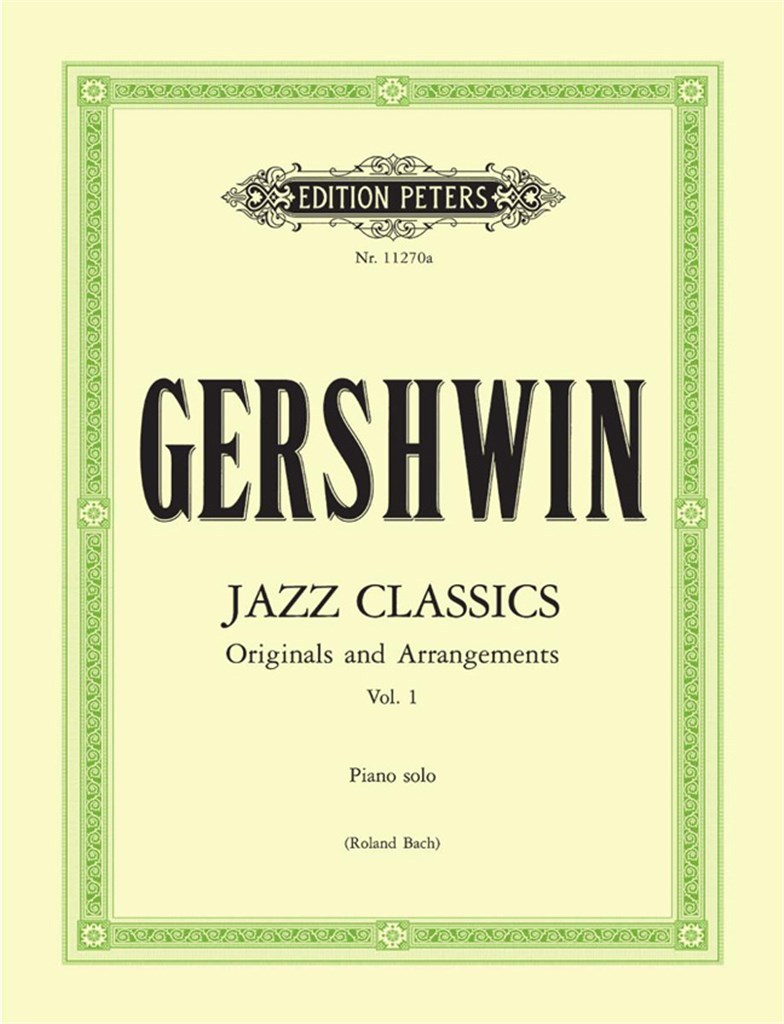 Tlačovina GEORGE GERSHWIN : JAZZ CLASSICS FOR PIANO SOLO, VOLUME 1 GEORGE GERSHWIN