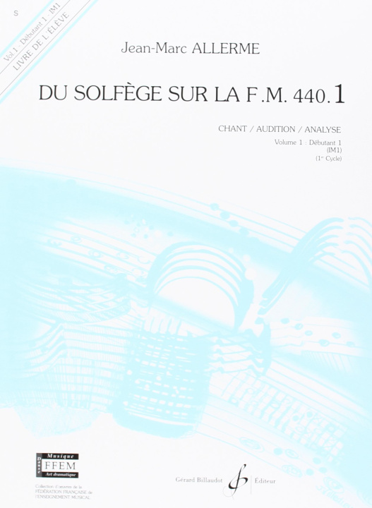 Книга DU SOLFEGE SUR LA F.M. 440.1 - CHANT/AUDITION/ANALYSE - ELEVE ALLERME JEAN-MARC