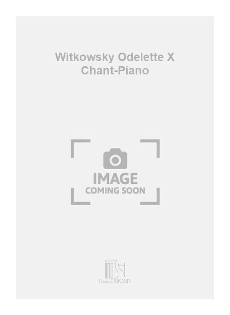 Kniha WITKOWSKY ODELETTE X CHANT-PIANO  CHANT GEORGES-MARTIN WITKO