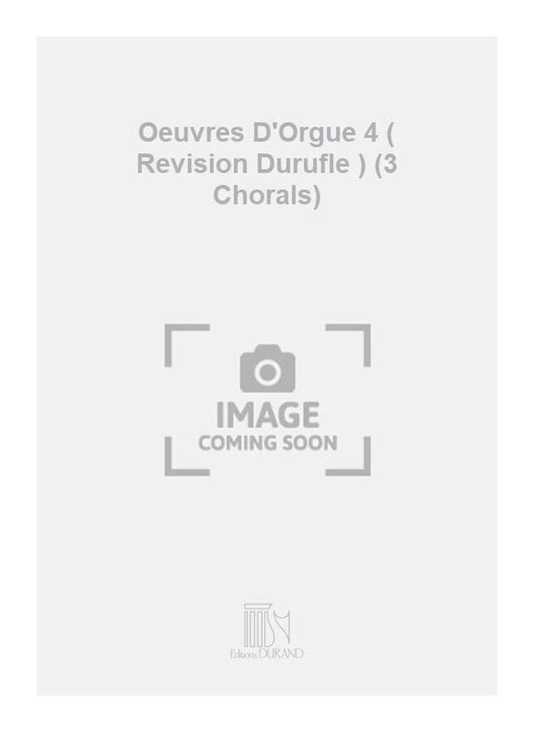 Knjiga OEUVRES D'ORGUE 4 ( REVISION DURUFLE ) (3 CHORALS) ORGUE CESAR FRANCK