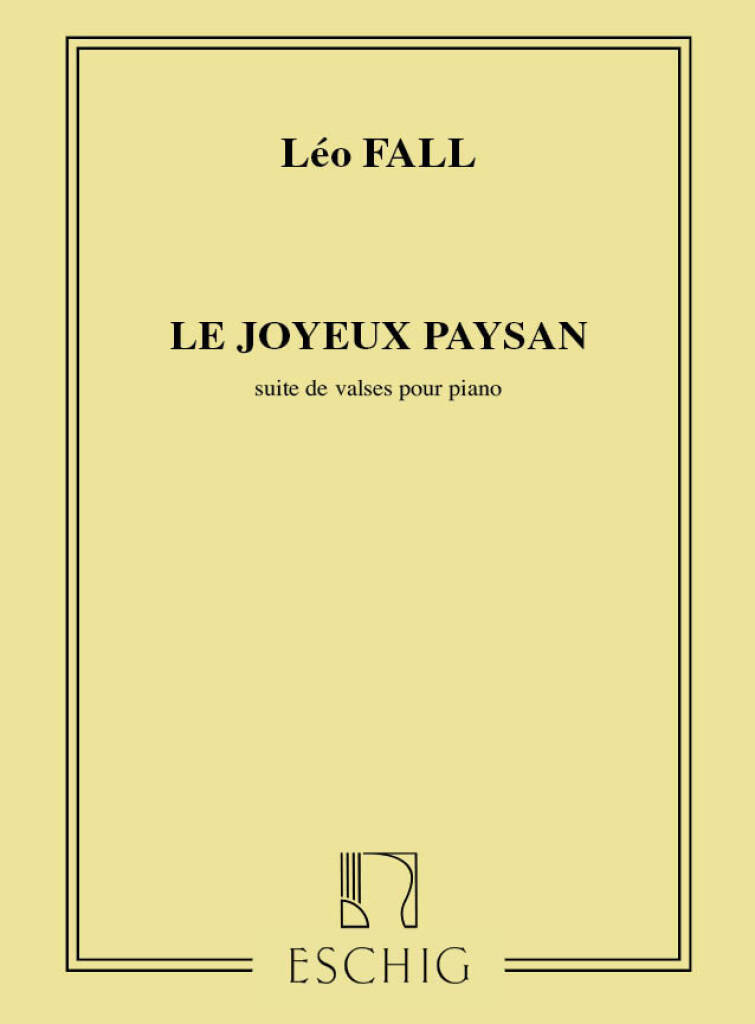 Könyv LE JOYEUX PAYSAN. SUITE DE VALSES POUR PIANO PIANO LEO FALL