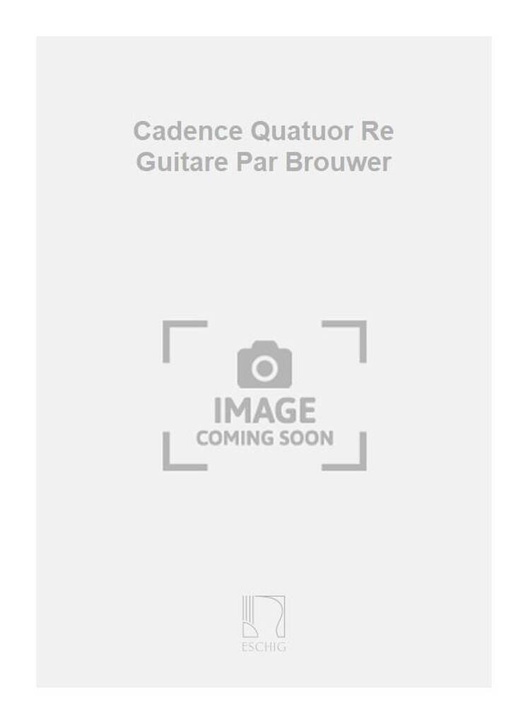 Knjiga CADENCE QUATUOR RE GUITARE PAR BROUWER FRANZ JOSEPH HAYDN