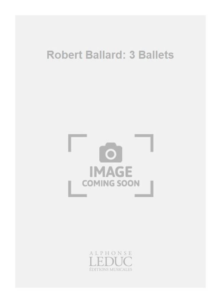 Книга ROBERT BALLARD: 3 BALLETS (COLL. GUITARE NO.61) (GUITAR SOLO) BALLARD