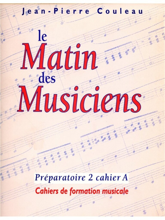 Book JEAN-PIERRE COULEAU: LE MATIN DES MUSICIENS - PREPARATOIRE 2, VOL.A (MISCELLANEOUS) COULEAU