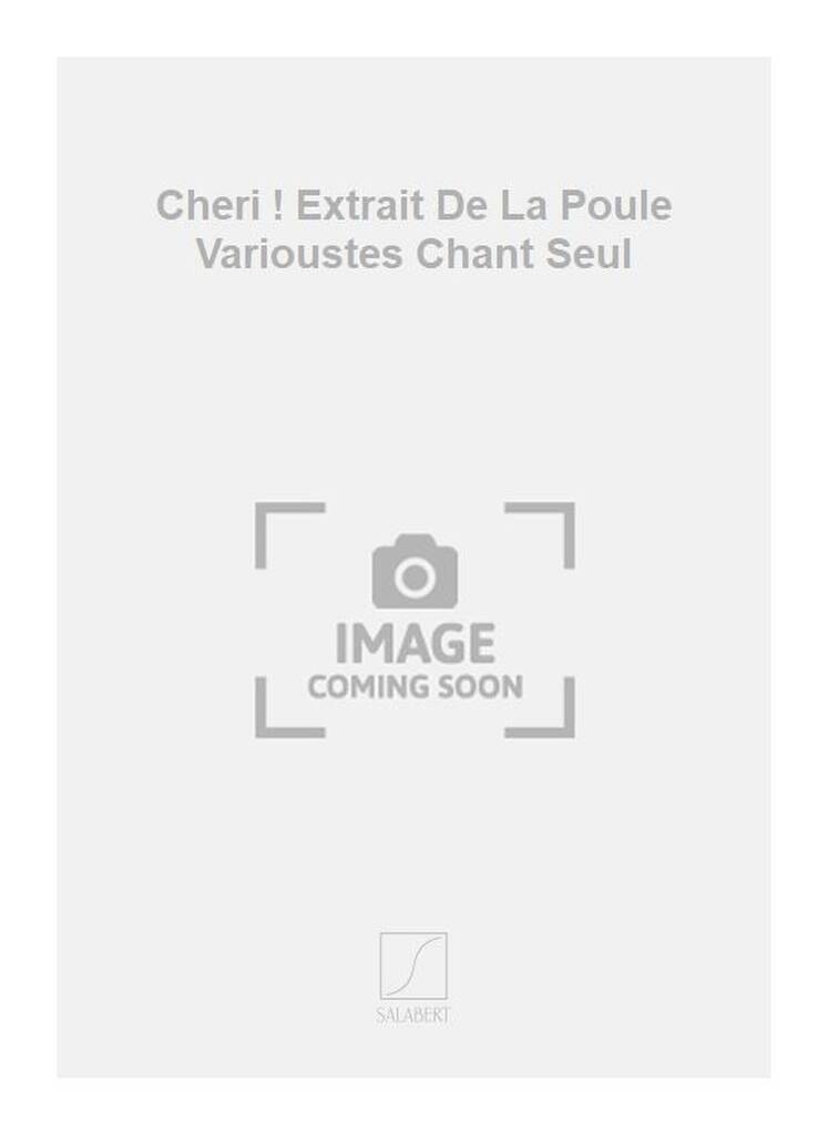 Knjiga CHERI ! EXTRAIT DE LA POULE VARIOUSTES CHANT SEUL  CHANT H. CHRISTINE