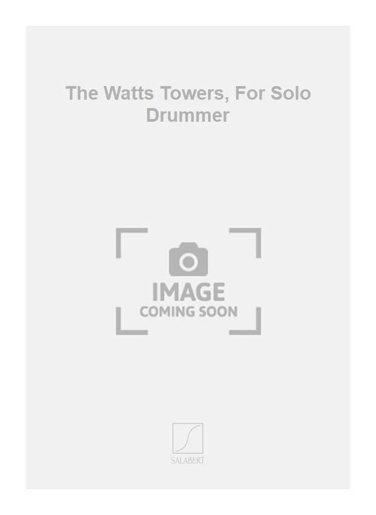 Книга THE WATTS TOWERS, FOR SOLO DRUMMER BATTERIE C. BOONE