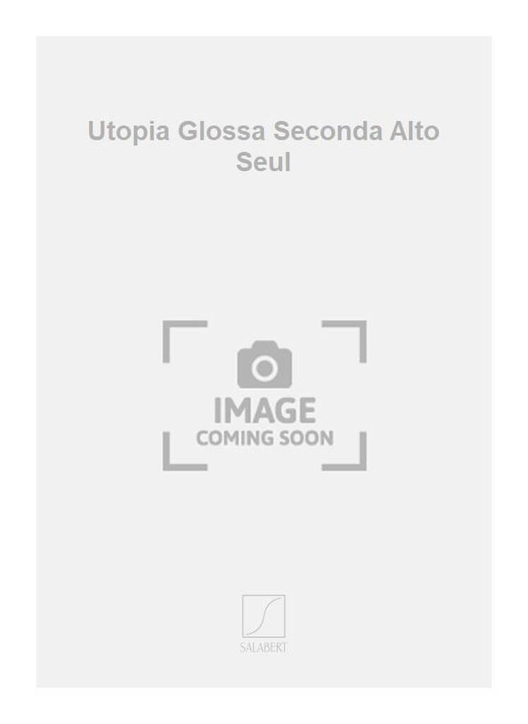 Book UTOPIA GLOSSA SECONDA ALTO SEUL  MUSIQUE D'ENSEMBLE JACQUES LENOT