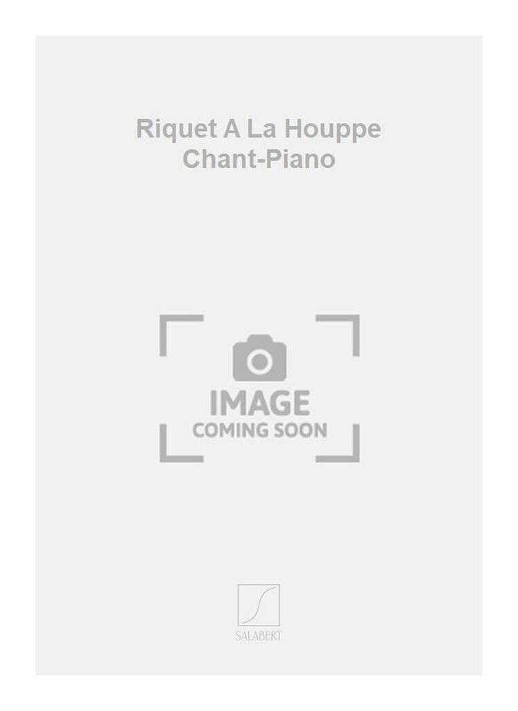 Knjiga RIQUET A LA HOUPPE CHANT-PIANO  CHANT ALEXANDER VOORMOLEN