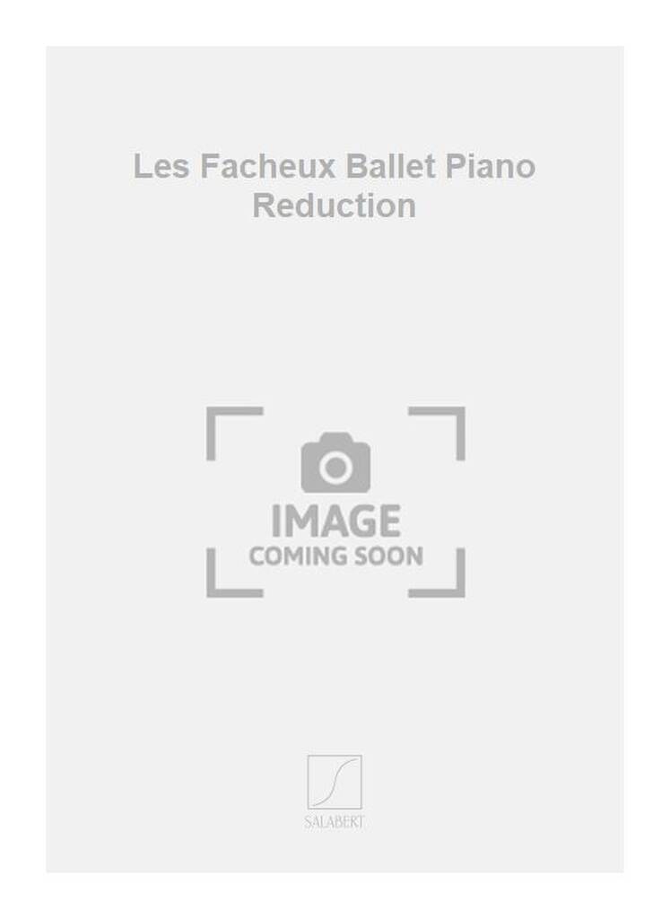 Knjiga LES FACHEUX BALLET PIANO REDUCTION  PIANO 