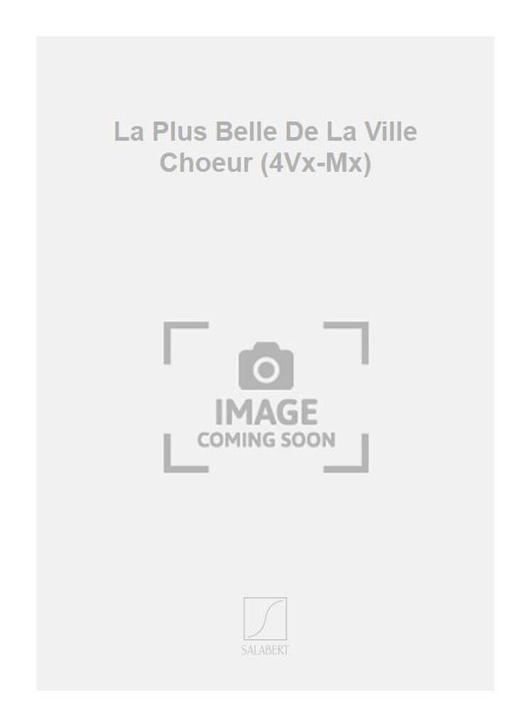 Buch LA PLUS BELLE DE LA VILLE CHOEUR (4VX-MX) CHANT CLEMENT JANEQUIN