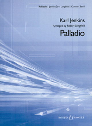 Tlačovina PALLADIO CONCERT BAND/HARMONIE/FANFARE-PARTITION+PARTIES SEPAREES KARL JENKINS