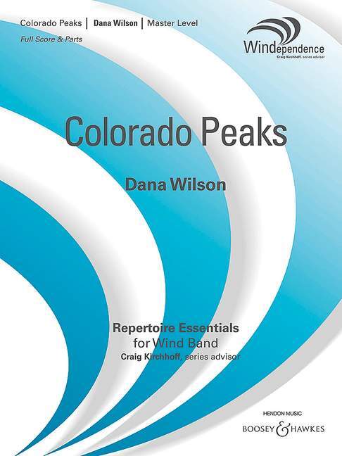 Drucksachen COLORADO PEAKS CONCERT BAND/HARMONIE/FANFARE-PARTITION+PARTIES SEPAREES DANA WILSON